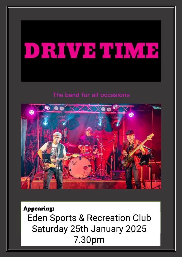 drive time playing at eden sports and rec club 25 January